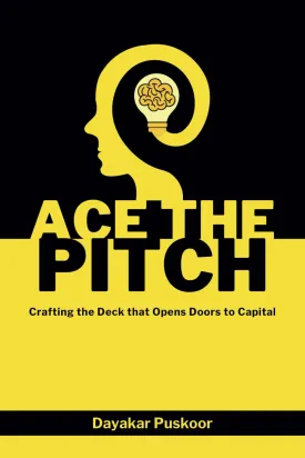 Ace the Pitch: Crafting the Deck that Opens Doors to Capital Paperback  February 22, 2025